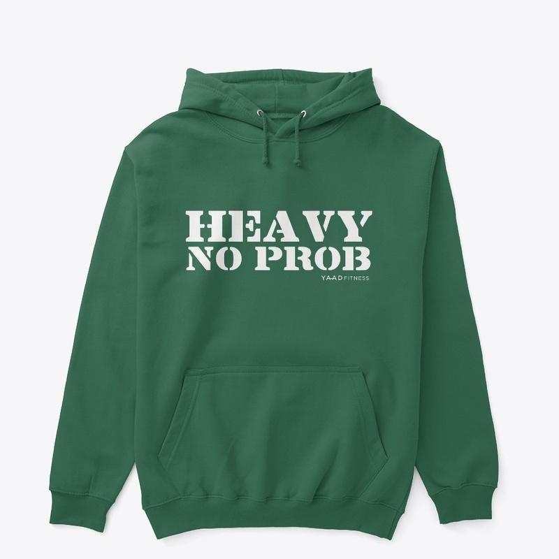 HEAVY NO PROB