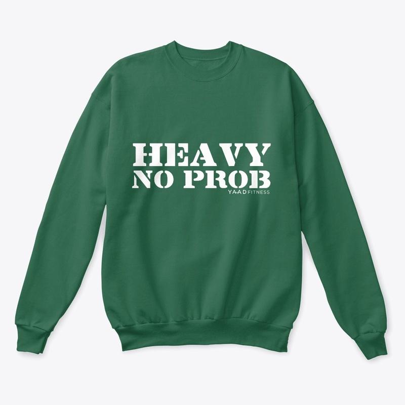 HEAVY NO PROB